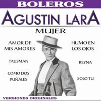 Agustín Lara - Mujer