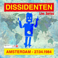 Dissidenten - Live Series - Amsterdam/Melkweg - 04/1984