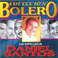 Daniel Santos - Colección Bolero