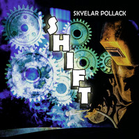 Skyelar Pollack - Shift