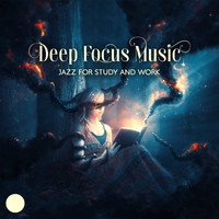 Wake Up Music Paradise - Deep Focus Music: Jazz Background for Study and Work