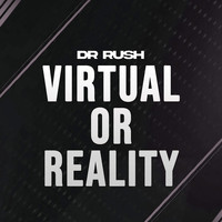 Dr Rush - Virtual of reality