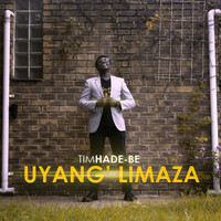 Tim Hade-be - Uyang' Limaza