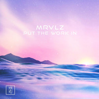 MRVLZ - Put The Work In