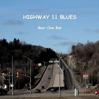 Bear Claw Bob - Highway 11 Blues