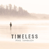 Mike Tambasen - Timeless