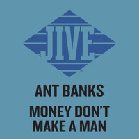Ant Banks - Money Don't Make a Man (Explicit)