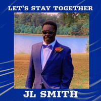 J.L. Smith - Let's Stay Together