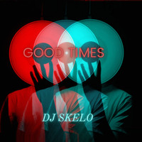 DJ SKELO - Good Times
