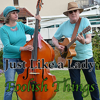 Foolish Things - Just Like a Lady