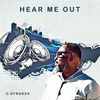 C-Strokes - Hear Me Out