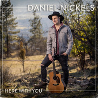 Daniel Nickels - Here with You