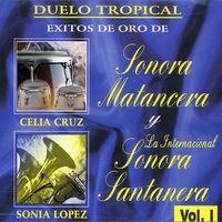 Celia Cruz / La Sonora Matancera / Sonia López - Duelo Tropical Exitos de Oro, Vol. 1