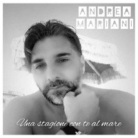 Andrea Mariani - Una stagione con te al mare