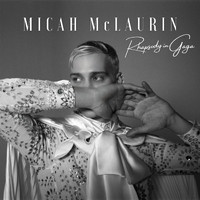 Micah McLaurin - Rhapsody in Gaga