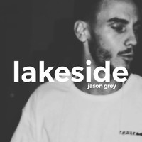 Jason Grey - Lakeside (Explicit)