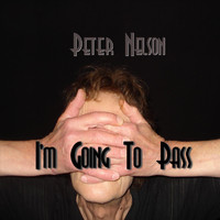 Peter Nelson - I'm Going to Pass