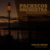 Pachecos Orchestra - Casi de Noche