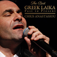 Chris Anastasiou - The Best Greek Laika (Greek Hits from Past to Present)