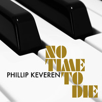 Phillip Keveren - No Time to Die