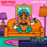 Duane's Primo - Couch Potato (Netflix Edition) (Explicit)