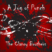 The Clancy Brothers - A Jug of Punch