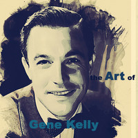 Gene Kelly - The Art of Gene Kelly