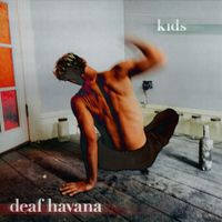 Deaf Havana - Kids (Explicit)