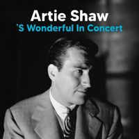 Artie Shaw - ’S Wonderful (Live (Remastered))