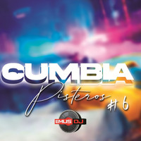 Emus DJ - Cumbia y Pisteros #6