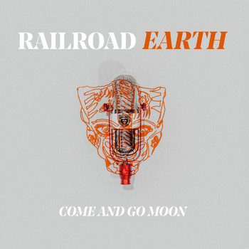 Railroad Earth - Come and Go Moon