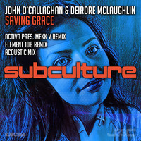 John O'Callaghan & Deirdre McLaughlin - Saving Grace (Remixes)