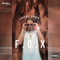F.O.X - Loose Ends (Explicit)