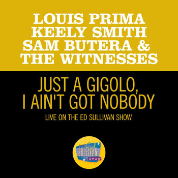 Louis Prima, Keely Smith, Sam Butera & The Witnesses - Just A Gigolo/I Ain't Got Nobody (Medley/Live On The Ed Sullivan Show, May 17, 1959)