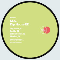M.A. - Dip House EP