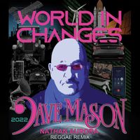 Dave Mason - World In Changes (Nathan Aurora Reggae Remix)