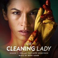 Mark Isham - The Cleaning Lady: Season 1 (Original Television Soundtrack)