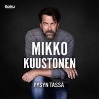 Mikko Kuustonen - Pysyn tässä