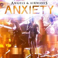 Angels & Airwaves - Anxiety
