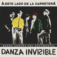 Danza Invisible - A este lado de la carretera (Banda Sonora del Documental)