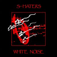 S-Haters - White Noise