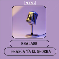 Khalass - Franca Ya El Ghorba