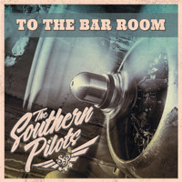 The Southern Pilots - To the Bar Room