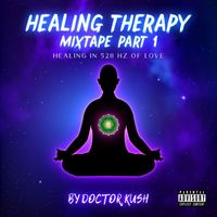 Doctor Kush - Healing Therapy Mixtape, Pt. 1