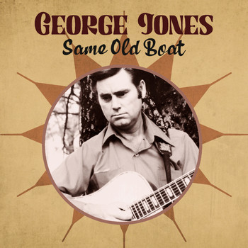 George Jones - Same Old Boat