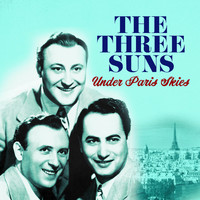 The Three Suns - Under Paris Skies