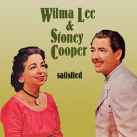Wilma Lee And Stoney Cooper - Satisfied