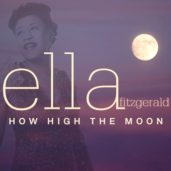 Ella Fitzgerald - How High the Moon (Live)