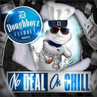 Doughboyz Cashout - No Deal On Chill (Explicit)
