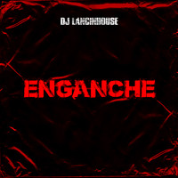 DJ Lancinhouse - Enganche